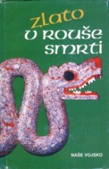 kniha Zlato v rouše smrti, Naše vojsko 1990