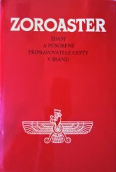 kniha ZOROASTER / ZARATHUŠTRA Život a působení připravovatele cesty v Íránu, Stiftung Gralsbotschaft 1998
