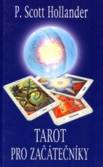 kniha Tarot pro začátečníky snadná cesta k porozumění a interpretaci Tarotu, ZEMS 2004