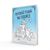 kniha Reportáž psaná na fidorce Když princezna musí odložit korunku a nastoupit do továrny, s.n. 2021