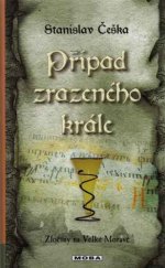 kniha Zločiny na Velké Moravě 5. - Případ zrazeného krále, MOBA 2015