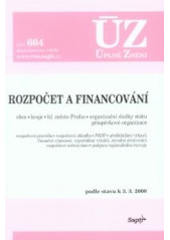 kniha Rozpočet a financování obce, kraje, hl. město Praha, organizační složky státu, příspěvkové organizace, rozpočtová pravidla, rozpočtová skladba, FKSP, předkládání výkazů, finanční výpomoci, vypořádání vztahů, závodní stravování, rozpočtové určení daní, podpora regionálního rozvo, Sagit 2008