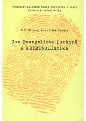 kniha Jan Evangelista Purkyně a kriminalistika, Tribun EU 2008