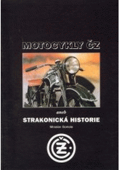 kniha Motocykly ČZ, aneb, Strakonická historie, AGM CZ 2003