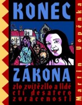 kniha Konec zákona zlo zvítězilo a lidé ctí desatero zvrácenosti, Práh 2003