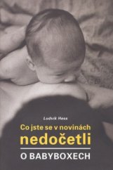 kniha Co jste se v novinách nedočetli o babyboxech, Petrklíč 2009