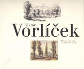 kniha Viktor Vorlíček kresby, malby a grafické listy, Jablonecké kulturní a informační centrum ve spolupráci s Městskou galerií MY 2010