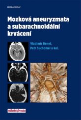 kniha Mozková aneurysmata a subarachnoidální krvácení, Mladá fronta 2017