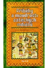 kniha Příběhy a moudrosti aztéckých Indiánů, Portál 2000