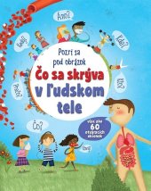 kniha Čo sa skrýva v ľudskom tele Pozri sa pod okienko, Svojtka 2016