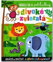 kniha Neboj sa a pohladkaj divoké zvieratá, Svojtka 2024