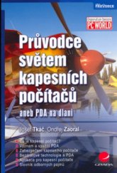 kniha Průvodce světem kapesních počítačů, aneb, PDA na dlani, Grada 2005