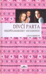 kniha Dívčí parta. Nejlepší kamarádky? Ani náhodou!, Alpress 2006