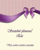 kniha Svatební plánovač Ela Vaše osobní svatební asistentka, Svadby podľa Ely 2016
