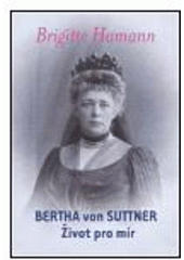 kniha Bertha von Suttner - život pro mír, One Woman Press 2006