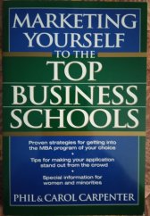 kniha Marketing yourself to the top Business Schools Proven strategies for getting into the MBA program of your choice, John Wiley & Sons 1995