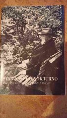 kniha Švabinského nokturno esej k fotografiím Rudolfa Smahela z posledního Mistrova léta na počátku září 1960, Výbor pro přípravu oslav 100. výročí narození Maxe Švabinského při MěstNV v Kroměříži 1973