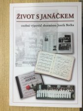 kniha Život s Janáčkem osobní výpověď sbormistra Josefa Bočka o hudbě a smíšeném pěveckém sboru Janáček z Jablonce nad Nisou, Sdružení Artefaktum.cz 2005