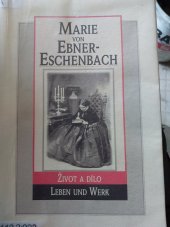 kniha Marie von Ebner-Eschenbach život a dílo : sborník příspěvků ze sympozia, pořádaného 3.-4. května 1995 v Arcibiskupském zámku v Kroměříži, Masarykova univerzita 1999