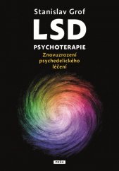 kniha LSD psychoterapie Znovuzrození psychedelického léčení, Práh 2022