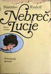 kniha Nebreč, Lucie dívčí román, Československý spisovatel 1985