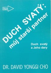 kniha Duch Svatý: můj starší partner Duch svatý a Jeho dary, Šípek, Břetislav 1996