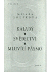 kniha Kaladý, aneb, Útočiště řeči Svědectví : deník z roku 1939 ; Mluvící pásmo : (1938-1940), Prostor 1998