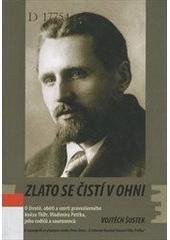 kniha Zlato se čistí v ohni o životě, oběti a smrti pravoslavného kněze ThDr. Vladimíra Petřka, jeho rodičů a sourozenců, Návrat domů 2008