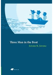 kniha Three men in a boat (to say nothing of the dog), Tribun EU 2007
