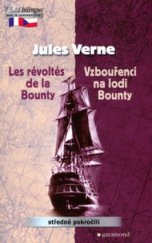 kniha Les révoltés de la Bounty = Vzbouřenci na lodi Bounty, Garamond 2006