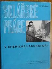 kniha Sklářské práce v chemické laboratoři Určeno pro laboratorní pracovníky všech kategorií, SNTL 1957