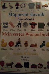 kniha Můj první slovník česko-německý Mein erstes Wörterbuch, Mladé letá 1993
