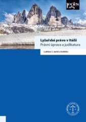 kniha Lyžařské právo v Itálii Právní úprava a judikatura, Leges 2022
