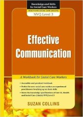 kniha Effective Communication Knowledge and Skills for Social Care Workers, Jessica Kingsley Publishers 2009
