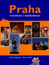 kniha Praha vznešená i každodenní, Slovart 2005