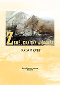 kniha Země, krajina a člověk sjednocení historie Země, krajiny a člověka, čili systémové pojetí a přírodní zákonitosti v geologii, geografii a historiografii, Moravské zemské museum 2006