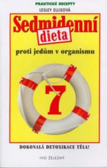 kniha Sedmidenní dieta proti jedům v organismu, Ivo Železný 2002