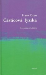 kniha Částicová fyzika průvodce pro každého, Dokořán 2008