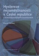 kniha Hystereze nezaměstnanosti v České republice v makroekonomických souvislostech, Masarykova univerzita 2010