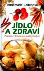 kniha Jídlo a zdraví průvodce stravou pro posílení zdraví, Ikar 2004