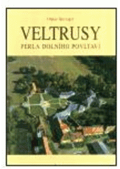 kniha Veltrusy perla dolního Povltaví : věnováno občanům města Veltrusy, Tiskárna Libertas 2003