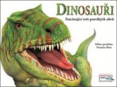 kniha Dinosauři fascinující svět pravěkých obrů, Rebo 2011