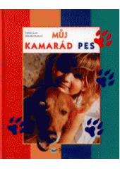 kniha Můj kamarád pes, Svojtka & Co. 1998
