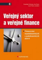 kniha Veřejný sektor a veřejné finance financování nepodnikatelských a podnikatelských aktivit, Grada 2010