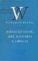 kniha Scénické básně, hry, scénária a libreta (1920-1932), Československý spisovatel 1964