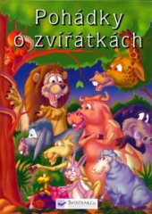 kniha Pohádky o zvířátkách, Svojtka & Co. 2004