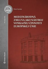 kniha Medzinárodná zmluva ako nástroj vonkajšej činnosti Európskej únie, Wolters Kluwer 2018