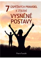 kniha 7 úspěšných pravidel k získání vysněné postavy – včetně 30 nejoblíbenějších receptů Pierra Franckha, Anag 2016