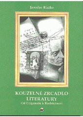 kniha Kouzelné zrcadlo literatury Od Gilgameše k Harlekýnovi, Velryba 2006