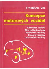 kniha Koncepce motorových vozidel koncepce vozidel, alternativní pohony, komfortní systémy, řízení dynamiky, informační systémy, Vlk 2000